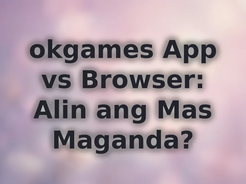 App vs Browser